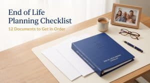 End of life planning checklist with organized documents, folders, and a pen on a calm desk